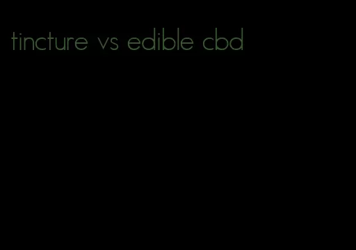 tincture vs edible cbd