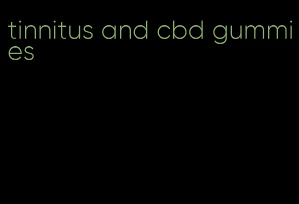 tinnitus and cbd gummies