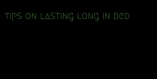 tips on lasting long in bed