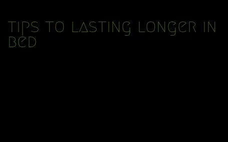 tips to lasting longer in bed