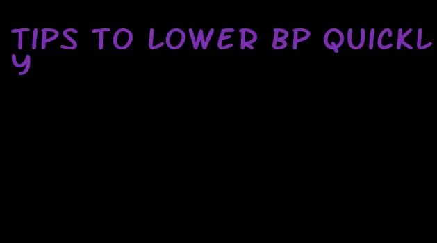 tips to lower bp quickly