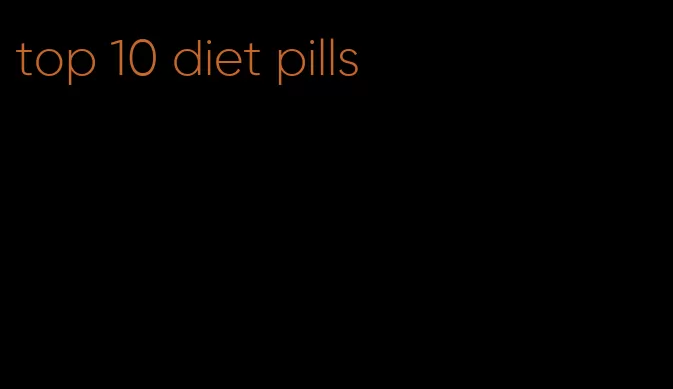 top 10 diet pills