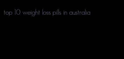 top 10 weight loss pills in australia