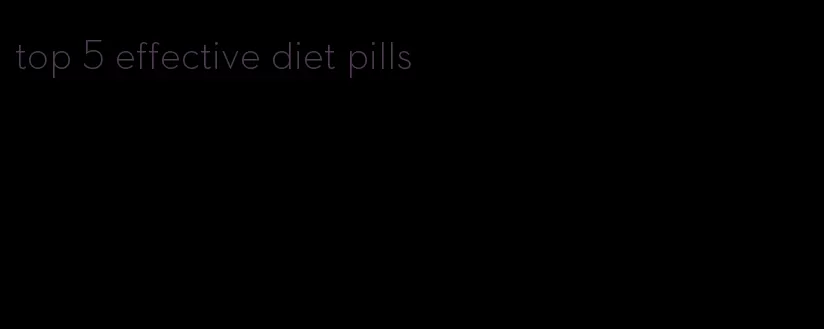 top 5 effective diet pills