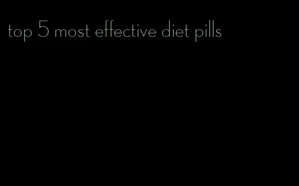 top 5 most effective diet pills