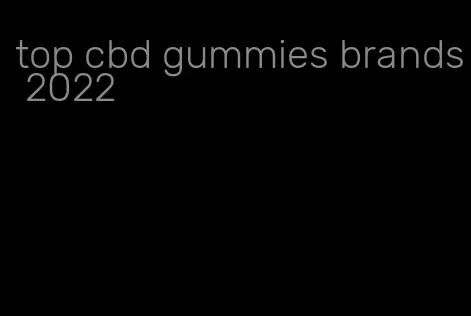 top cbd gummies brands 2022