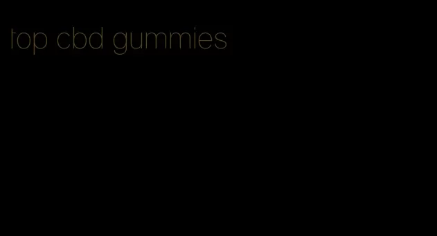 top cbd gummies