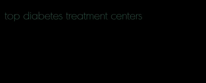 top diabetes treatment centers