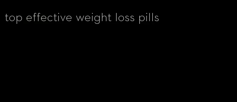 top effective weight loss pills