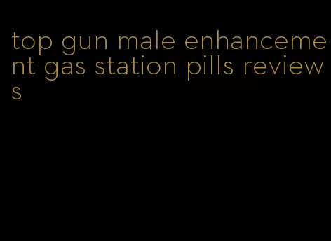 top gun male enhancement gas station pills reviews