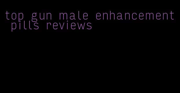 top gun male enhancement pills reviews