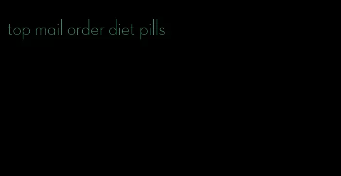 top mail order diet pills