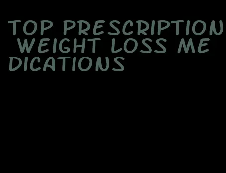 top prescription weight loss medications