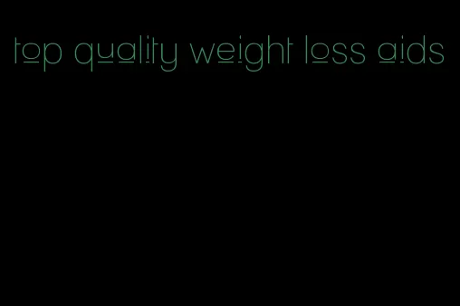 top quality weight loss aids