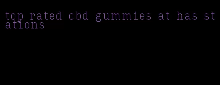 top rated cbd gummies at has stations