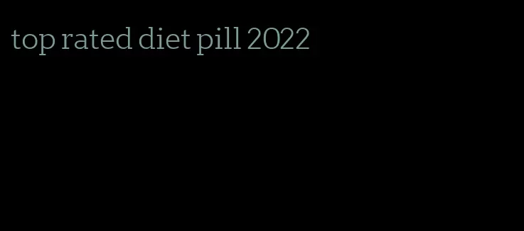 top rated diet pill 2022