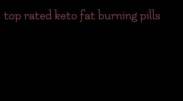 top rated keto fat burning pills