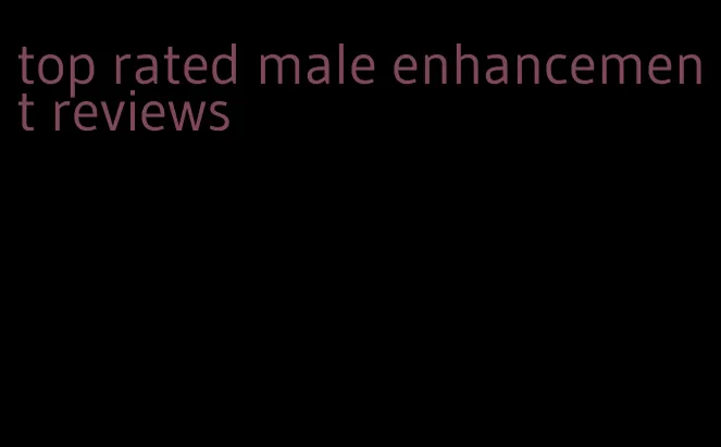 top rated male enhancement reviews