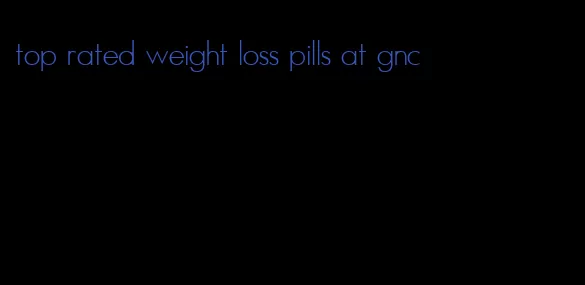 top rated weight loss pills at gnc