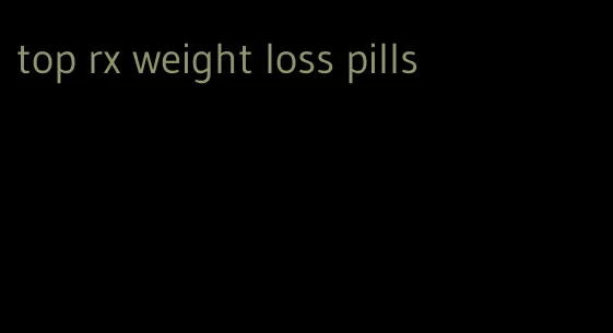 top rx weight loss pills