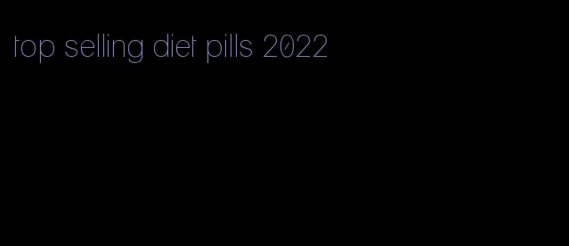 top selling diet pills 2022