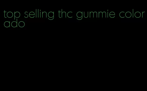 top selling thc gummie colorado