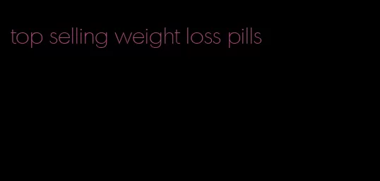 top selling weight loss pills