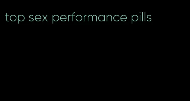 top sex performance pills