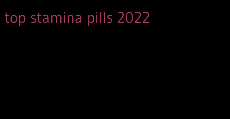 top stamina pills 2022