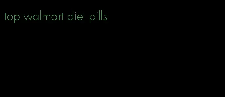 top walmart diet pills