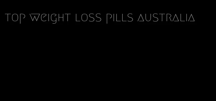 top weight loss pills australia