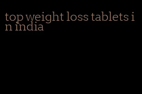 top weight loss tablets in india