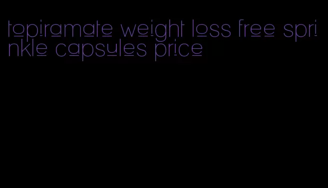 topiramate weight loss free sprinkle capsules price