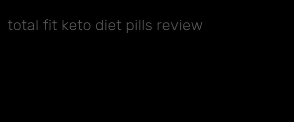 total fit keto diet pills review