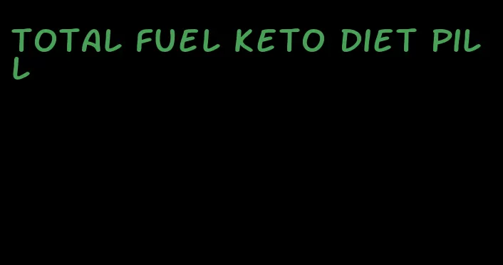 total fuel keto diet pill