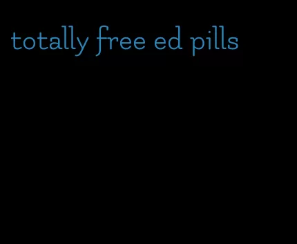 totally free ed pills