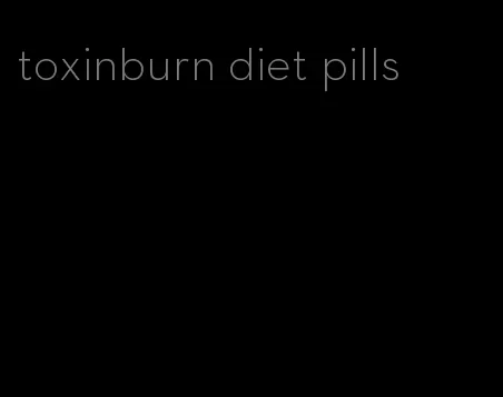 toxinburn diet pills