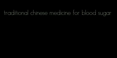 traditional chinese medicine for blood sugar