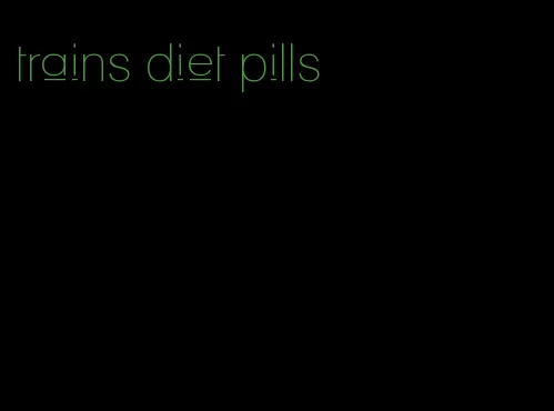 trains diet pills