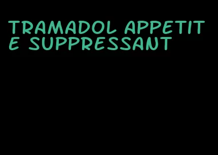 tramadol appetite suppressant