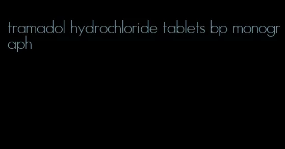 tramadol hydrochloride tablets bp monograph