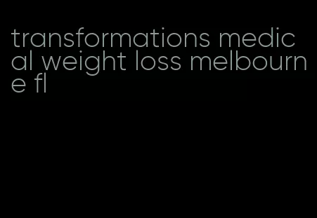 transformations medical weight loss melbourne fl