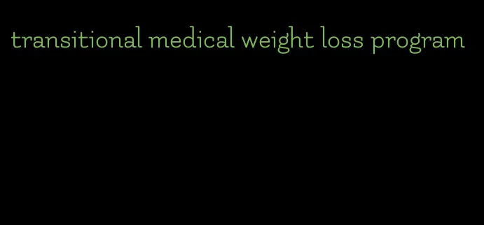 transitional medical weight loss program