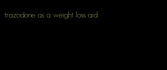 trazodone as a weight loss aid