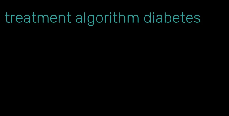 treatment algorithm diabetes