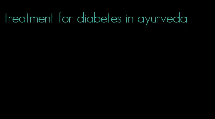 treatment for diabetes in ayurveda