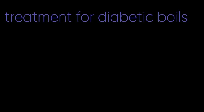 treatment for diabetic boils