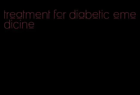 treatment for diabetic emedicine