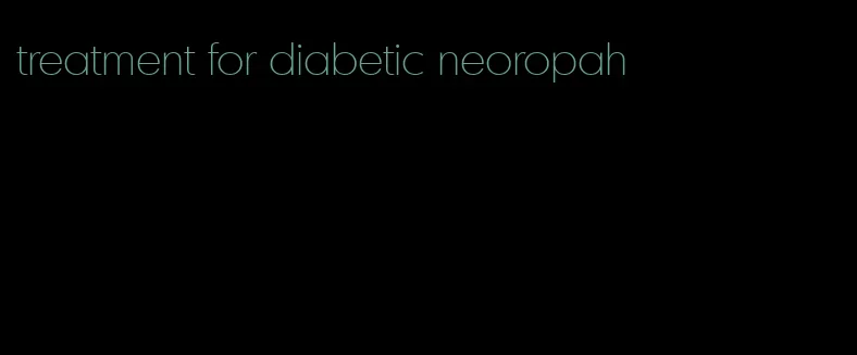 treatment for diabetic neoropah