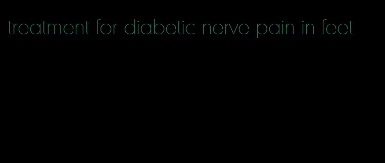 treatment for diabetic nerve pain in feet